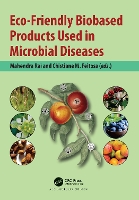 Book Cover for Eco-Friendly Biobased Products Used in Microbial Diseases by Mahendra (SGB Amravati Univeristy, Maharashtra, India) Rai