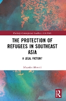 Book Cover for The Protection of Refugees in Southeast Asia by Sébastien Moretti