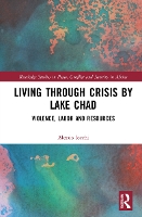 Book Cover for Living through Crisis by Lake Chad by Alessio Iocchi