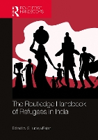 Book Cover for The Routledge Handbook of Refugees in India by S. Irudaya (Professor, Centre for Development Studies, Thiruvananthapuram, Kerala, India) Rajan