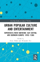 Book Cover for Urban Popular Culture and Entertainment by Antje University of Leipzig, Germany Dietze