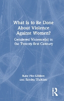 Book Cover for What Is to Be Done About Violence Against Women? by Kate Monash University, Australia FitzGibbon, Sandra Walklate