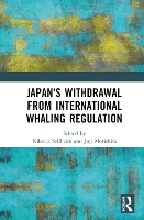 Book Cover for Japan's Withdrawal from International Whaling Regulation by Nikolas Sellheim