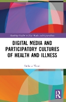 Book Cover for Digital Media and Participatory Cultures of Health and Illness by Stefania Vicari