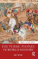 Book Cover for The Turkic Peoples in World History by JooYup Lee