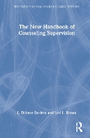 Book Cover for The New Handbook of Counseling Supervision by L DiAnne The University of North Carolina at Greensboro, USA Borders, Lori L Private practice, North Carolina, USA Brown