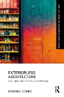 Book Cover for Exteriorless Architecture by Stefano Corbo