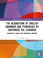 Book Cover for The Acquisition of English Grammar and Phonology by Cantonese ESL Learners by Alice Yin Wa Chan