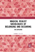 Book Cover for Magical Realist Sociologies of Belonging and Becoming by Rodanthi Tzanelli