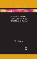 Book Cover for Pornography, Indigeneity and Neocolonialism by Tim Gregory