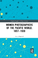 Book Cover for Women Photographers of the Pacific World, 1857–1930 by Anne Maxwell