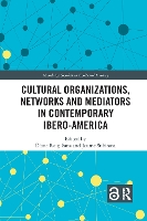 Book Cover for Cultural Organizations, Networks and Mediators in Contemporary Ibero-America by Diana RoigSanz