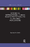 Book Cover for Extending International Human Rights Protections to Vulnerable Populations by Raymond A New York University, USA Smith