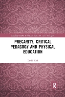 Book Cover for Precarity, Critical Pedagogy and Physical Education by David (University of Strathclyde, UK) Kirk