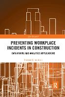 Book Cover for Preventing Workplace Incidents in Construction by Imriyas Kamardeen