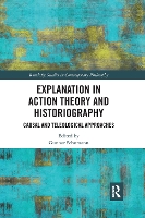 Book Cover for Explanation in Action Theory and Historiography by Gunnar Schumann