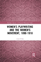 Book Cover for Women's Playwriting and the Women's Movement, 1890-1918 by Anna Farkas