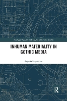 Book Cover for Inhuman Materiality in Gothic Media by Aspasia Stephanou