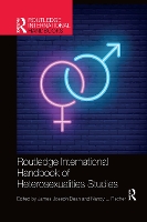 Book Cover for Routledge International Handbook of Heterosexualities Studies by James Dean