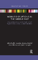 Book Cover for Mobile Disruptions in the Middle East by John Pavlik, Everette Dennis, Rachel Davis Mersey, Justin Gengler