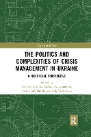 Book Cover for The Politics and Complexities of Crisis Management in Ukraine by Gregory Simons