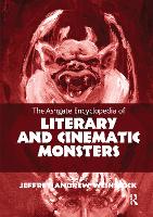 Book Cover for The Ashgate Encyclopedia of Literary and Cinematic Monsters by Jeffrey Andrew Weinstock