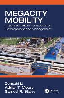 Book Cover for Megacity Mobility by Zongzhi Li, Adrian T Reason Foundation, USA Moore, Samuel R Florida State University, USA Staley