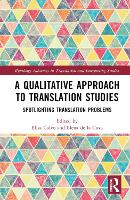 Book Cover for A Qualitative Approach to Translation Studies by Elisa Universidad Pablo de Olavide UPO, Seville, Spain Calvo