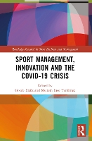 Book Cover for Sport Management, Innovation and the COVID-19 Crisis by Gözde (Fenerbahce University, Turkey) Ersöz