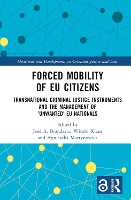 Book Cover for Forced Mobility of EU Citizens by José A University of A Coruña, Spain Brandariz