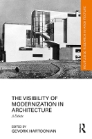 Book Cover for The Visibility of Modernization in Architecture by Gevork Hartoonian