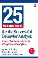 Book Cover for 25 Essential Skills for the Successful Behavior Analyst by Jon Florida State University, USA Bailey, Mary Behavior Management Consultants, Florida, USA Burch