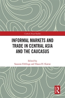 Book Cover for Informal Markets and Trade in Central Asia and the Caucasus by Susanne Frobenius Inst for Research in Cultural Anthropology, Frankfurt, Germany Fehlings