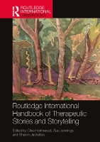 Book Cover for Routledge International Handbook of Therapeutic Stories and Storytelling by Clive Holmwood