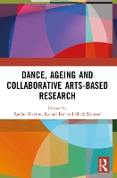 Book Cover for Dance, Ageing and Collaborative Arts-Based Research by Rachel Herron