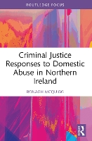 Book Cover for Criminal Justice Responses to Domestic Abuse in Northern Ireland by Ronagh J.A. (Ronagh McQuigg is a Senior Lecturer at Queen's University Belfast.) McQuigg