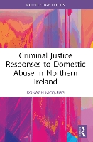 Book Cover for Criminal Justice Responses to Domestic Abuse in Northern Ireland by Ronagh JA Ronagh McQuigg is a Senior Lecturer at Queens University Belfast McQuigg