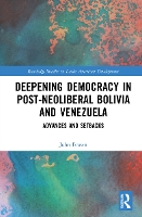 Book Cover for Deepening Democracy in Post-Neoliberal Bolivia and Venezuela by John Brown
