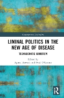 Book Cover for Liminal Politics in the New Age of Disease by Agnes (University College Cork, Ireland) Horvath