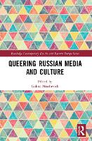 Book Cover for Queering Russian Media and Culture by Galina (Cardiff University, United Kingdom) Miazhevich