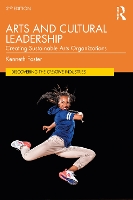 Book Cover for Arts and Cultural Leadership by Kenneth University of Southern California, USA Foster