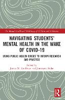 Book Cover for Navigating Students’ Mental Health in the Wake of COVID-19 by James M. (University of Virginia, USA) Kauffman