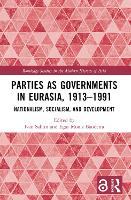 Book Cover for Parties as Governments in Eurasia, 1913–1991 by Ivan National Research University Higher School of Economics, St Petersburg, Russia Sablin