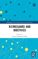 Book Cover for Kierkegaard and Bioethics by JohannChristian University of Rostock, Germany Põder