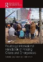 Book Cover for Routledge International Handbook of Policing Crises and Emergencies by Gary (Professor Emeritus, Kutztown University of Pennsylvania) Cordner