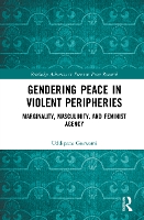 Book Cover for Gendering Peace in Violent Peripheries by Uddipana Goswami