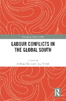 Book Cover for Labour Conflicts in the Global South by Andreas University of Nottingham, UK Bieler