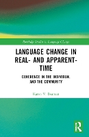 Book Cover for Language Change in Real- and Apparent-Time by Karen V. (Eberhard Karls Universität Tübingen, Germany) Beaman