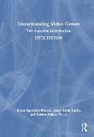 Book Cover for Understanding Video Games by Simon IT University of Copenhagen, Denmark EgenfeldtNielsen, Jonas Heide IT University of Copenhagen, Denmark Smith, Tosca