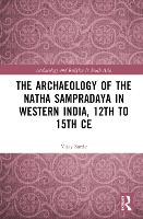 Book Cover for The Archaeology of the N?tha Samprad?ya in Western India, 12th to 15th Century by Vijay Sarde